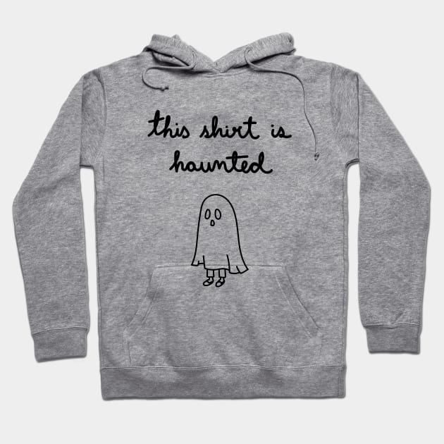 This Shirt Is Haunted Hoodie by A Bitter Peculiar